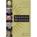 Ignatian Humanism: A Dynamic Spirituality for the 21st Century - Paperback