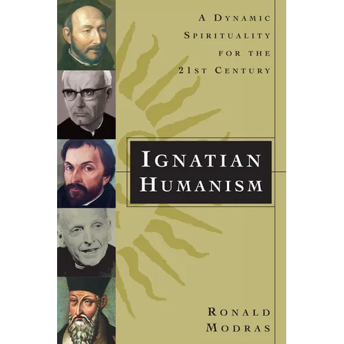 Ignatian Humanism: A Dynamic Spirituality for the 21st Century - Paperback
