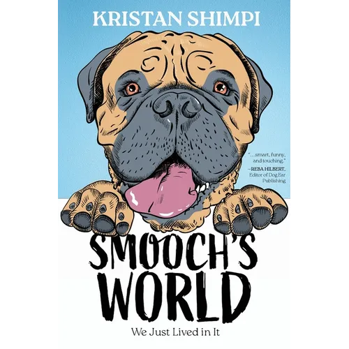 Smooch's World: We Just Lived in It - Paperback