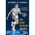 The Bob Verga Shift: How One Man's Illness Changed History and Saved Duke Basketball - Paperback