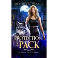 Protection of the Pack: An Urban Fantasy Novel - Hardcover