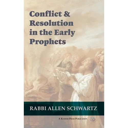 Conflict & Resolution in the Early Prophets - Hardcover
