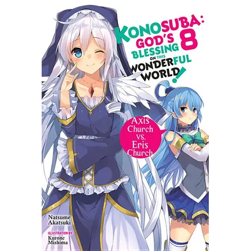 Konosuba: God's Blessing on This Wonderful World!, Vol. 8 (Light Novel): Axis Church vs. Eris Church - Paperback