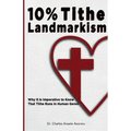 10% Tithe Landmarkism: Why it is Imperative to Know That Tithe Runs in Human Genes - Paperback