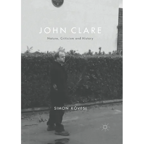 John Clare: Nature, Criticism and History - Paperback