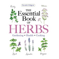 Reader's Digest the Essential Book of Herbs: Gardening * Health * Cooking - Paperback