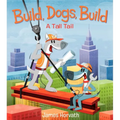 Build, Dogs, Build: A Tall Tail - Hardcover