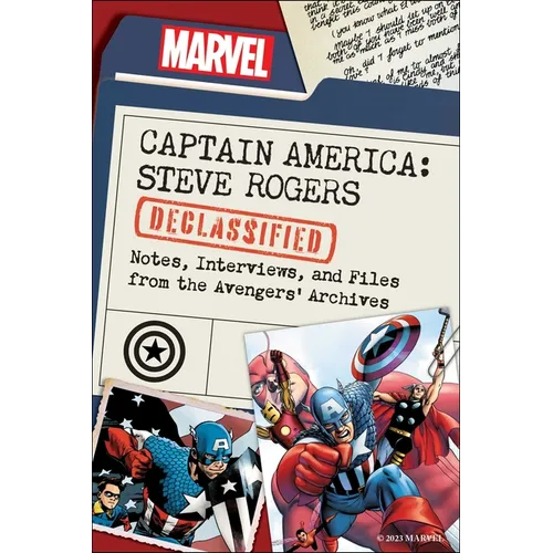Captain America: Steve Rogers Declassified: Notes, Interviews, and Files from the Avengers' Archives - Paperback
