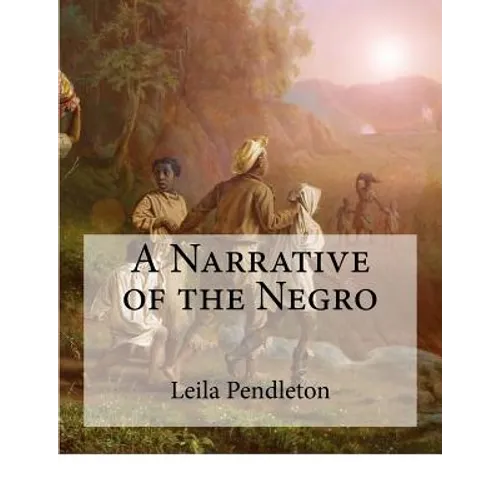 A Narrative of the Negro: (Large Print Edition) - Paperback