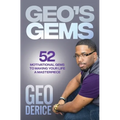 Geo's Gems: 52 Motivational Gems To Making Your Life A Masterpiece - Paperback