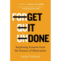 Get It Done: Surprising Lessons from the Science of Motivation - Paperback
