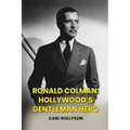 Ronald Colman: Hollywood's Gentleman Hero - Paperback