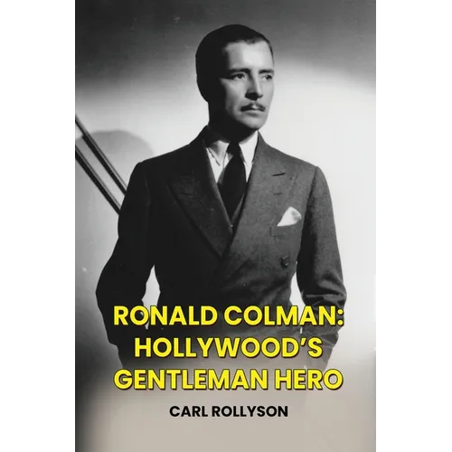Ronald Colman: Hollywood's Gentleman Hero - Paperback