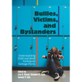 Bullies, Victims, and Bystanders: Understanding Child and Adult Participant Vantage Points - Paperback