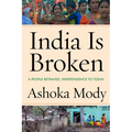 India Is Broken: A People Betrayed, Independence to Today - Paperback