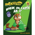 Where on Earth Am I?: An adventure book series with fun activities to teach lessons and keep kids off screens. - Paperback
