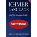 Khmer Language Mini Vocabulary Builder: Stress Labeled! - Paperback