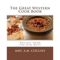 The Great Western Cook Book: Recipes from the Old West - Paperback