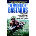 The Magnificent Bastards: The Joint Army-Marine Defense of Dong Ha, 1968 - Mass Market Paperbound