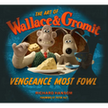 The Art of Wallace & Gromit: Vengeance Most Fowl - Hardcover