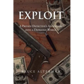 Exploit: A Private Detective's Adventure Into a Depraved World - Hardcover