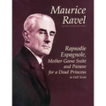 Rapsodie Espagnole, Mother Goose Suite, and Pavane for a Dead Princess in Full Score - Paperback