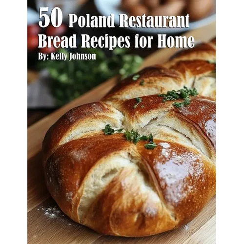 50 Poland Restaurant Bread Recipes for Home - Paperback