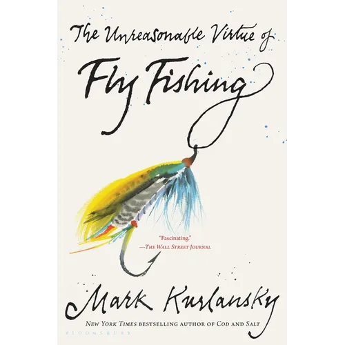The Unreasonable Virtue of Fly Fishing - Paperback