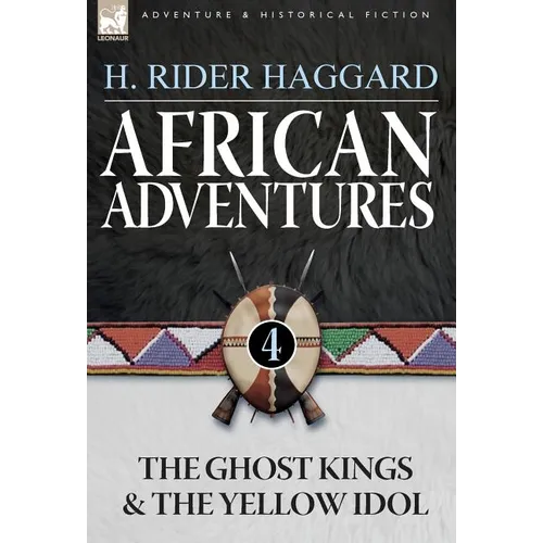 African Adventures: 4-The Ghost Kings & the Yellow Idol - Hardcover