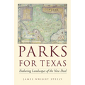 Parks for Texas: Enduring Landscapes of the New Deal - Paperback