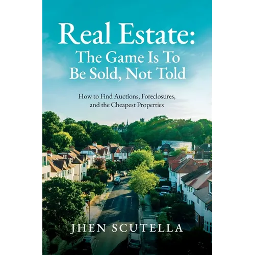 Real Estate: How to Find Auctions, Foreclosures, and the Cheapest Properties - Paperback