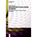 Recontextualizing Humor: Rethinking the Analysis and Teaching of Humor - Paperback