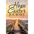 Hope for Your Cancer Journey: A First Step in the Journey - Paperback