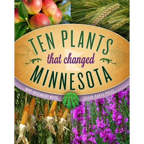 Ten Plants That Changed Minnesota - Paperback