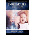 Unbreakable: A Women's Triumph Over Osteoporosis - Paperback