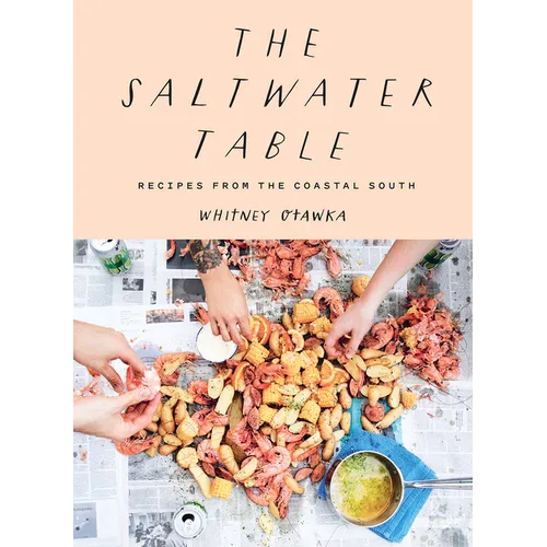 The Saltwater Table: Recipes from the Coastal South - Hardcover