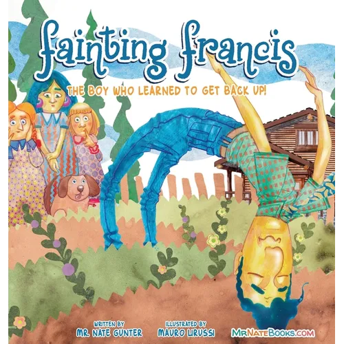 Fainting Francis: The boy who learned to get back up! - Hardcover