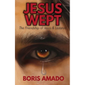 Jesus Wept: The Friendship of Jesus & Lazarus - Paperback