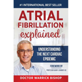 Atrial Fibrillation Explained: Understanding The Next Cardiac Epidemic - Paperback