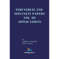 Industrial and Specialty Papers, Volume 3, Applications - Paperback