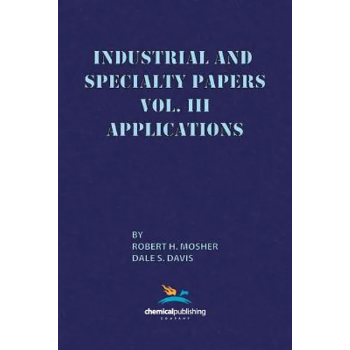 Industrial and Specialty Papers, Volume 3, Applications - Paperback