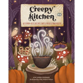 Creepy Kitchen: 60 Terror--Rific Recipes That'll Possess Your Palette - Hardcover