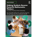 Helping Students Become Powerful Mathematics Thinkers: Case Studies of Teaching for Robust Understanding - Paperback