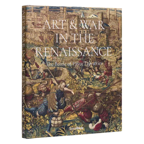 Art & War in the Renaissance: The Battle of Pavia Tapestries - Hardcover