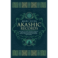 Akashic Records: Unlocking the Secret Universal Knowledge and Nature of the Akasha Including Prayer, Guided Meditation, and Akashic Tarot Reading - Hardcover