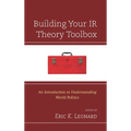 Building Your IR Theory Toolbox: An Introduction to Understanding World Politics - Paperback
