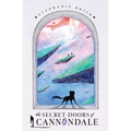 The Secret Doors of Cannondale: Book One of The Cannondale Chronicles (Middle-Grade Portal Fantasy) - Paperback