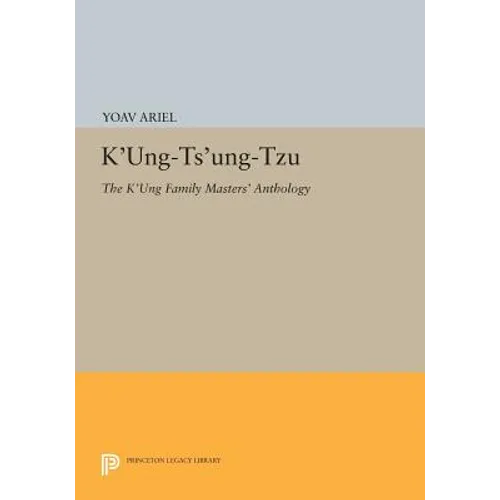 K'Ung-Ts'ung-Tzu: The K'Ung Family Masters' Anthology - Paperback