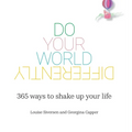 Do Your World Differently 365 ways to shake up your life - Hardcover