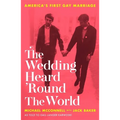 The Wedding Heard 'Round the World - Paperback